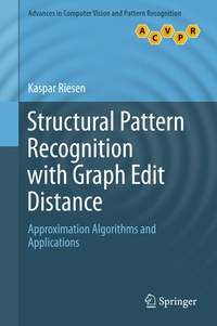 Enlarge image Cover: Structural Pattern Recognition with Graph Edit Distance - Springer