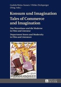 Cover: Konsum und Imagination- Tales of Commerce and Imagination - Peter Lang Verlag