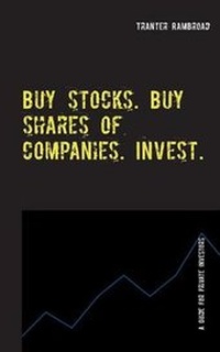 Abbildung von: Buy Stocks. Buy Shares of Companies. Invest. - Books on Demand