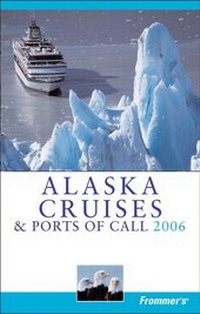 Abbildung von: Frommer's Alaska Cruises & Ports of Call 2006 - Hungry Minds Inc,U.S.