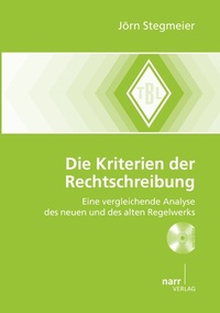 Abbildung von: Die Kriterien der Rechtschreibung - Narr Francke Attempto Verlag