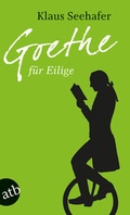 Cover: Goethe f&uuml;r Eilige - Aufbau