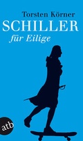 Cover: Schiller f&uuml;r Eilige - Aufbau