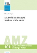 Cover: Fachkr&auml;ftesicherung im l&auml;ndlichen Raum - Hanns-Seidel-Stiftung