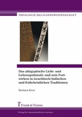 Cover: Das alt&auml;gyptische Licht- und Lebensgottmotiv und sein Fortwirken in israelitisch/j&uuml;dischen und fr&uuml;hchristlichen Traditionen - Frank & Timme