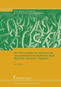 Cover: Die &Uuml;bersetzung von Abstracts aus translationswissenschaftlicher Sicht (Russisch-Deutsch-Englisch) - Frank & Timme