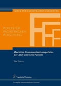 Cover: Macht im Kommunikationsgef&auml;lle: der Arzt und sein Patient - Frank & Timme