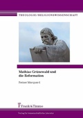 Cover: Mathias Gr&uuml;newald und die Reformation - Frank & Timme