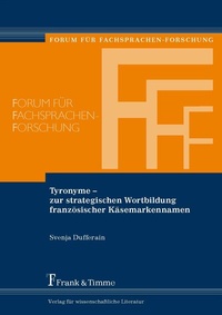 Abbildung von: Tyronyme - zur strategischen Wortbildung französischer Käsemarkennamen - Frank & Timme