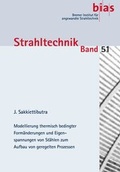 Cover: Modellierung thermisch bedingter Form&auml;nderungen und Eigenspannungen von St&auml;hlen zum Aufbau von geregelten Prozessen - BIAS