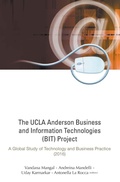 Cover: Ucla Anderson Business And Information Technologies (Bit) Project, The: A Global Study Of Technology And Business Practice (2016) - World Scientific Publishing Co Pte Ltd