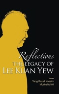 Cover: Reflections: The Legacy Of Lee Kuan Yew - World Scientific Publishing Co Pte Ltd