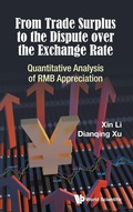 Cover: From Trade Surplus To The Dispute Over The Exchange Rate: Quantitative Analysis Of Rmb Appreciation - World Scientific Publishing Co Pte Ltd