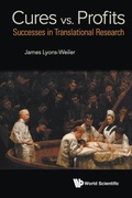 Cover: Cures Vs. Profits: Successes In Translational Research - World Scientific Publishing Co Pte Ltd