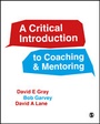 Cover: A Critical Introduction to Coaching and Mentoring - SAGE Publications Ltd