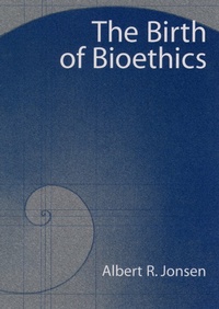 Enlarge image Cover: The Birth of Bioethics - OUP eBook