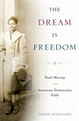Cover: The Dream Is Freedom - OUP eBook