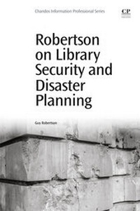 Abbildung von: Robertson on Library Security and Disaster Planning - Chandos Publishing