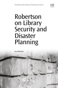 Enlarge image Cover: Robertson on Library Security and Disaster Planning - Chandos Publishing