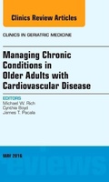 Cover: Managing Chronic Conditions in Older Adults with Cardiovascular Disease, An Issue of Clinics in Geriatric Medicine: Volume 32-2 - Elsevier