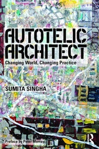 Enlarge image Cover: Autotelic Architect - Routledge