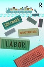 Cover: Software, Infrastructure, Labor - Routledge