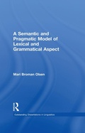 Cover: A Semantic and Pragmatic Model of Lexical and Grammatical Aspect - Routledge