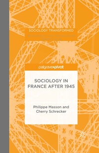 Bild vergrößern Bild: Sociology in France after 1945 - Palgrave Pivot