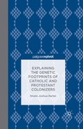 Cover: Explaining the Genetic Footprints of Catholic and Protestant Colonizers - Palgrave MacMillan