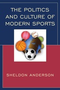 Cover: The Politics and Culture of Modern Sports - Lexington Books
