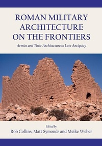 Enlarge image Cover: Roman Military Architecture on the Frontiers - Oxbow Books