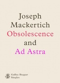 Cover: Obscolescence And Ad Astra - Galley Beggar Press