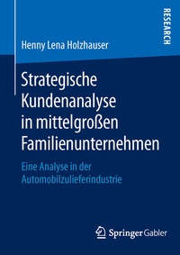 Abbildung von: Strategische Kundenanalyse in mittelgroßen Familienunternehmen - Springer Gabler