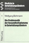 Cover: Die Problematik der Gesundheitsplanung in Entwicklungsl&auml;ndern - Peter Lang Verlag