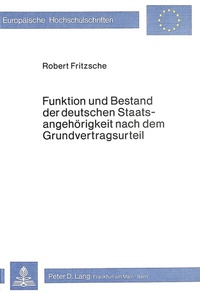 Abbildung von: Funktion und Bestand der deutschen Staatsangehörigkeit nach dem Grundvertragsurteil - Peter Lang Verlag