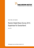 Cover: Reuters Digital News Survey 2015 - Ergebnisse f&uuml;r Deutschland - Hans-Bredow-Institut