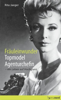 Abbildung von: Fräuleinwunder, Topmodel, Agenturchefin - hansanord Verlag