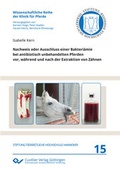 Cover: Nachweis oder Ausschluss einer Bakteri&auml;mie bei antibiotisch unbehandelten Pferden vor, w&auml;hrend und nach der Extraktion von Z&auml;hnen - Cuvillier Verlag