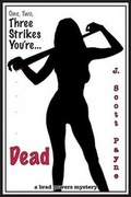 Cover: One, Two Three Strikes You're Dead - J. Scott Payne LLC