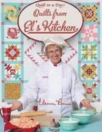 Enlarge image Cover: Quilts from El's Kitchen - Quilt in a Day