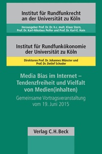 Abbildung von: Schriftenreihe des Instituts für Rundfunkrecht an der Universität zu Köln / Media Bias im Internet - Tendenzfreiheit und Vielfalt von Medien(inhalten) - C.H.BECK