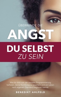 Enlarge image Cover: Überwinde die Angst du selbst zu sein - BoD - Books on Demand