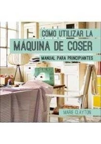 Abbildung von: Cómo utilizar la máquina de coser - Ediciones Omega, S.A.