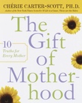 Cover: The Gift of Motherhood - Harmony/Rodale/Convergent
