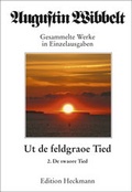 Cover: Augustin Wibbelt - Gesammelte Werke in Einzelausgaben / Ut de feldgraoe Tied - Aschendorff