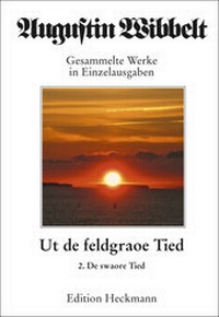 Abbildung von: Augustin Wibbelt - Gesammelte Werke in Einzelausgaben / Ut de feldgraoe Tied - Verlag für Regionalgeschichte