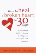 Cover: How to Heal a Broken Heart in 30 Days - Harmony/Rodale/Convergent