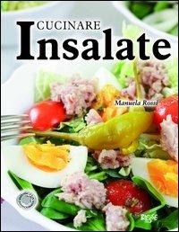Abbildung von: Cucinare insalate - Biesse food. Cucinare passo-passo;Edizioni Brancato