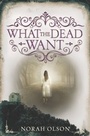 Cover: What the Dead Want - HarperCollins