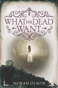 Cover: What the Dead Want - HarperCollins